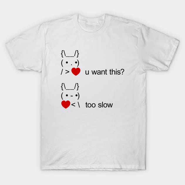 bunny u want this? too slow ASCII Text Art T-Shirt by tinybiscuits